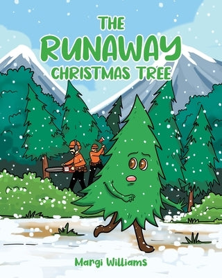 The Runaway Christmas Tree by Williams, Margi