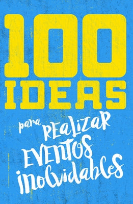 100 Ideas Para Organizar Eventos Inolvidables by E625