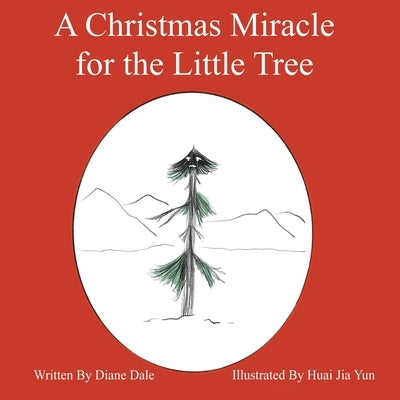 A Christmas Miracle for The Little Tree by Dale, Diane D.