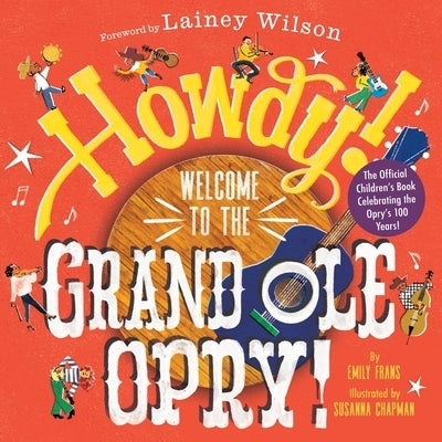 Howdy! Welcome to the Grand OLE Opry!: A Picture Book by Frans, Emily