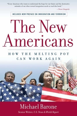 The New Americans: How the Melting Pot Can Work Again by Barone, Michael