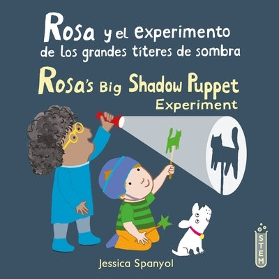 Rosa Y El Experimento de Los Grandes Títeres de Sombra/Rosa's Big Shadow Puppet Experiment by Spanyol, Jessica
