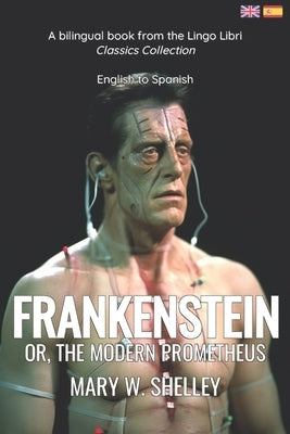 Frankenstein (Translated): English - Spanish Bilingual Edition by Libri, Lingo