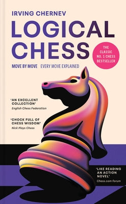 Logical Chess: Move by Move: Every Move Explained by Chernev, Irving