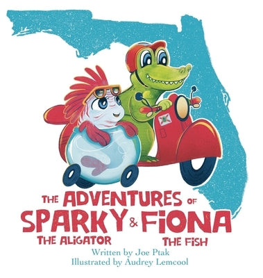 The Adventures of Sparky and Fiona by Ptak, Joe