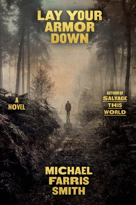 Lay Your Armor Down by Smith, Michael Farris
