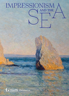 Impressionism and the Sea by Sciama, Cyrille