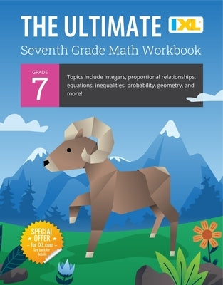 The Ultimate Grade 7 Math Workbook (IXL Workbooks) by Learning, IXL