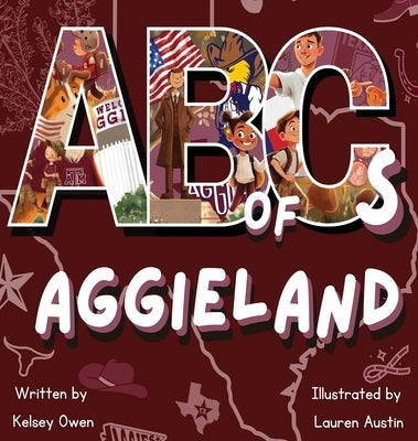 ABC's of Aggieland: For the Future Aggie by Owen, Kelsey