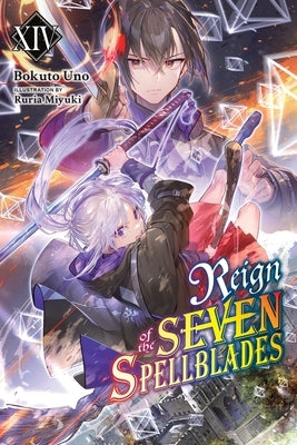 Reign of the Seven Spellblades, Vol. 14 (Light Novel) by Uno, Bokuto
