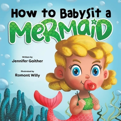 How to Babysit a Mermaid by Gaither, Jennifer