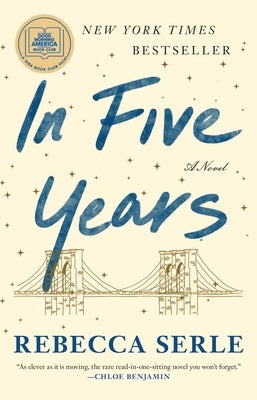 In Five Years: A GMA Book Club Pick (a Novel) by Serle, Rebecca