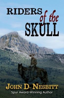 Riders of the Skull by Nesbitt, John D.