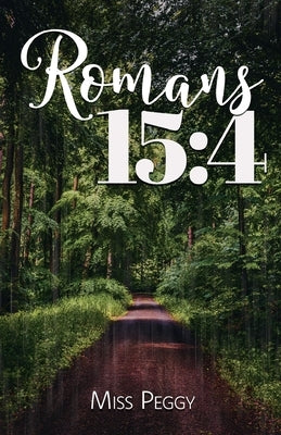 Romans 15: 4 by Peggy