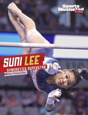 Suni Lee: Gymnastics Superstar by Kim, Cheryl