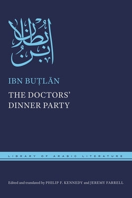 The Doctors' Dinner Party by Bu&#7789;l&#257;n, Ibn