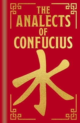 The Analects of Confucius by Confucius