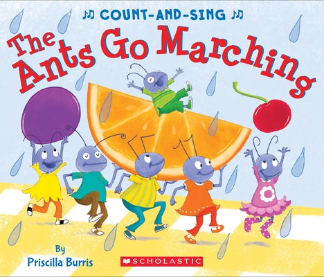 The Ants Go Marching: A Count-And-Sing Book by Burris, Priscilla