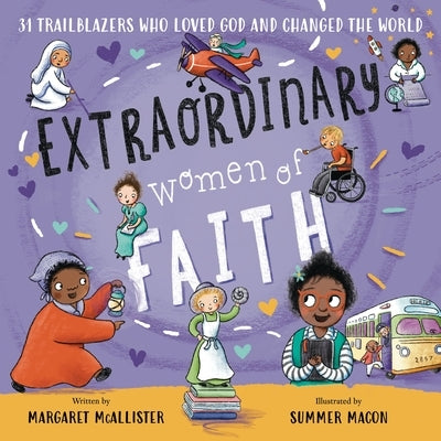 Extraordinary Women of Faith: 31 Trailblazers Who Loved God and Changed the World by McAllister, Margaret