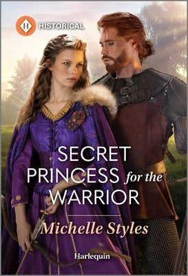 Secret Princess for the Warrior by Styles, Michelle