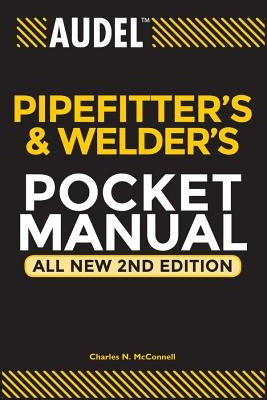 Audel Pipefitter's and Welder's Pocket Manual by McConnell, Charles N.