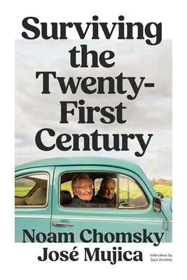 Surviving the 21st Century by Chomsky, Noam