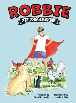 Robbie to the Rescue by Landis, David R.