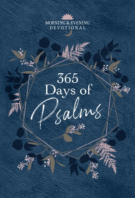 365 Days of Psalms: Morning & Evening Devotional by Broadstreet Publishing Group LLC