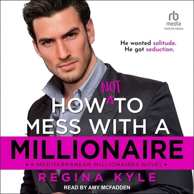 How Not to Mess with a Millionaire by Kyle, Regina