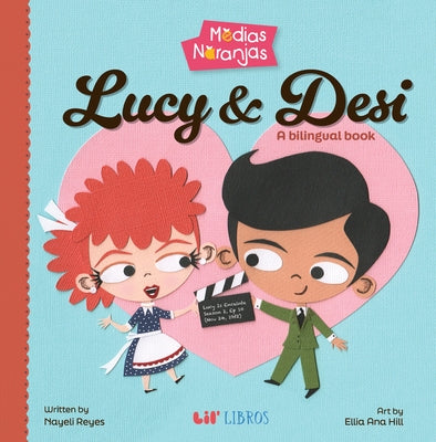 Medias Naranjas: Lucy & Desi by Reyes, Nayeli