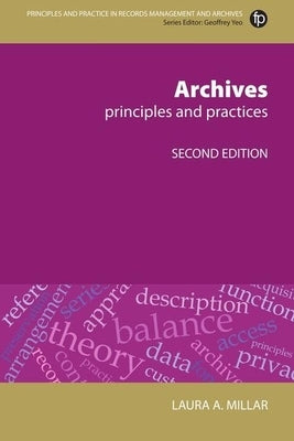 Archives, Second Revised Edition: Principles and Practices by Millar, Laura Agnes