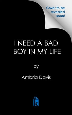 I Need a Bad Boy in My Life by Davis, Ambria