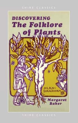 Discovering the Folklore of Plants by Baker, Margaret