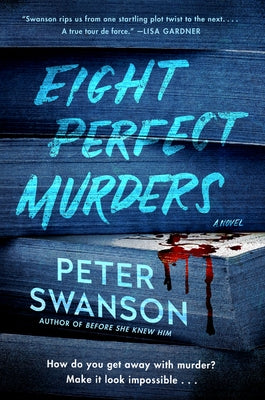 Eight Perfect Murders by Swanson, Peter
