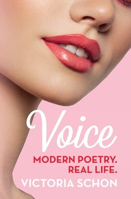 Voice: Modern poetry. Real life. by Schon, Victoria