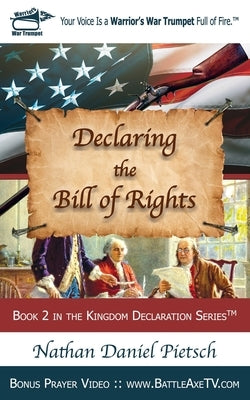 Declaring the Bill of Rights by Pietsch, Nathan Daniel