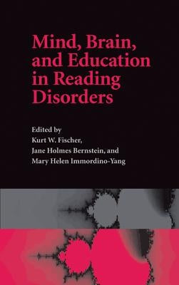 Mind, Brain, and Education in Reading Disorders by Fischer, Kurt W.
