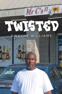 Twisted by Williams, Dwayne