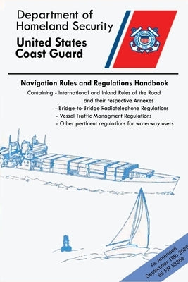 Navigation Rules And Regulations Handbook (Color Print): Containing International & Inland Rules by Department of Homeland Security