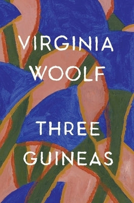 Three Guineas: The Virginia Woolf Library Authorized Edition by Woolf, Virginia