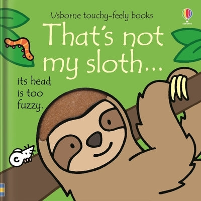 That's Not My Sloth. by Watt, Fiona
