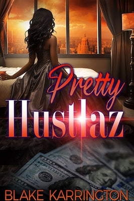 Pretty Hustlaz by Karrington, Blake