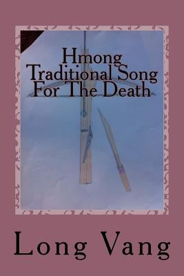 Hmong Traditional Song For The Death: Taw Kiv by Vang, Long