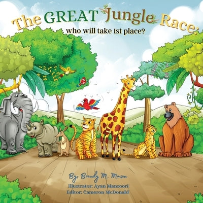 The Great Jungle Race: Who will take 1st place? by Mason, Brandy M.