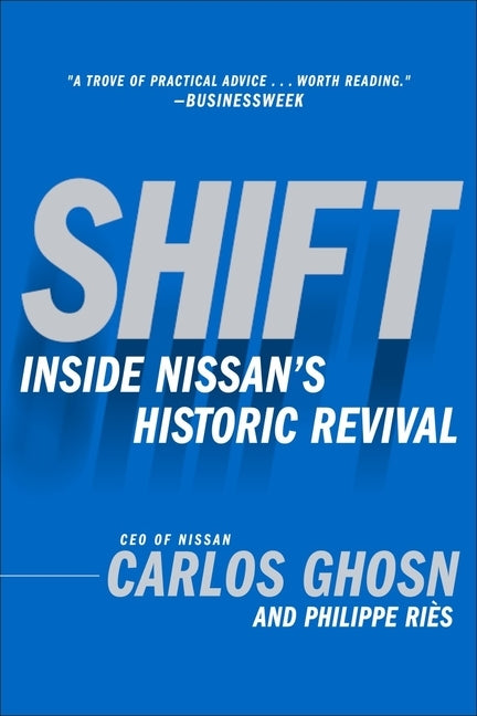 Shift: Inside Nissan's Historic Revival by Ghosn, Carlos