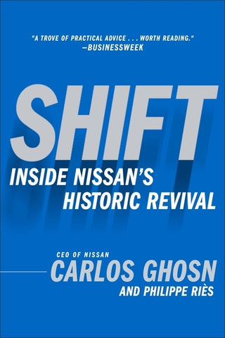 Shift: Inside Nissan's Historic Revival by Ghosn, Carlos