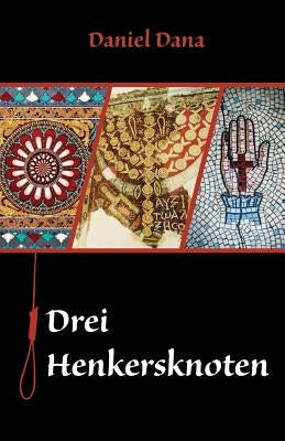 German Books: Drei Henkersknoten (German Edition) by Dana, Daniel