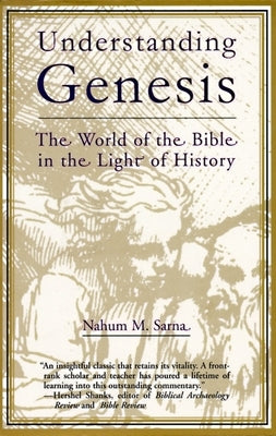 Understanding Genesis: The World of the Bible in the Light of History by Sarna, Nahum M.