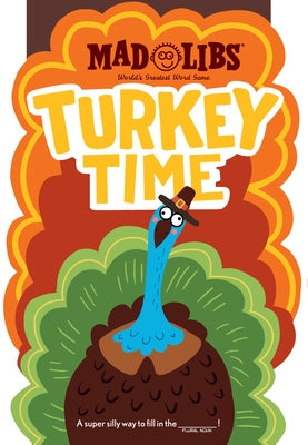 Turkey Time Mad Libs: World's Greatest Word Game by Mad Libs