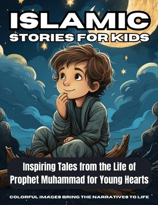 Islamic Stories For Kids: Inspiring Tales from the Life of Prophet Muhammad for Young Hearts - Book 7 by Fawareh, Hani